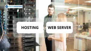 Hosting dan Web Server: Begini Perbedaan Jenis & Fungsinya!