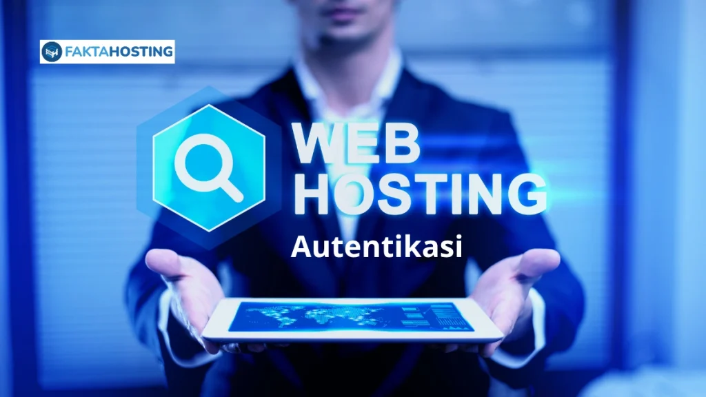 mengapa hosting perlu autentikasi (two-factor authentication)