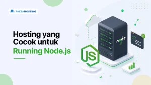 Jangan Asal Pilih! Hosting Terbaik Buat Node.js Backend 2026