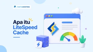 Apa Itu LiteSpeed? Cara Kerja, Manfaat, & Konfigurasi