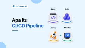 CI/CD Pipeline Itu Apa Sih? Hosting yang Cocok Ada di Sini